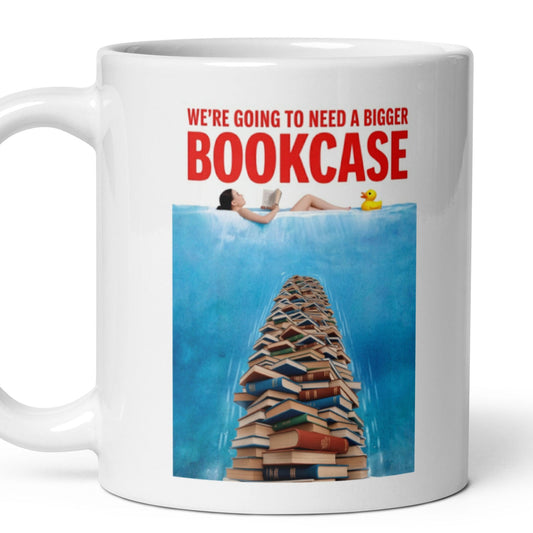 Funny Mug with the words "We're going to need a bigger bookcase". Suitable gift for bookworms.